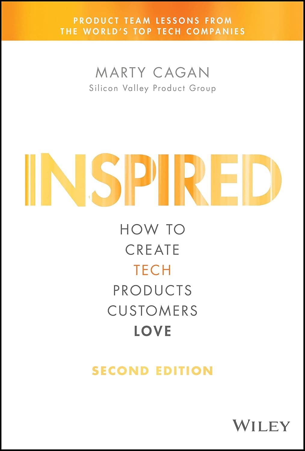 Inspired: How to Create Products Customers Love